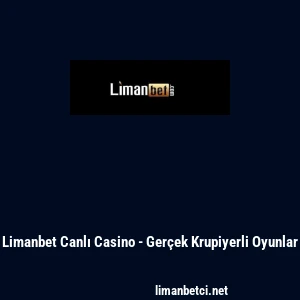 Limanbet Canlı Casino - Gerçek Krupiyerli Oyunlar