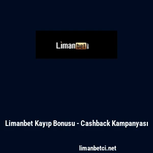 Limanbet Kayıp Bonusu - Cashback Kampanyası