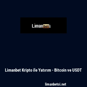 Limanbet Kripto ile Yatırım - Bitcoin ve USDT