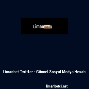 Limanbet Twitter - G&uuml;ncel Sosyal Medya Hesabı